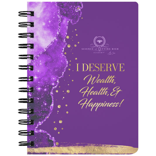 I DESERVE Wealth, Health & Happiness! Journal
